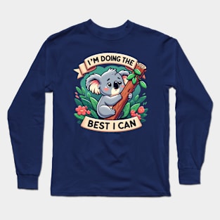 i am doing the best i can Long Sleeve T-Shirt